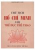 CHU TICH HO CHI MINH VOI THE DUC THE THAO.jpg