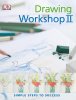 Drawing Workshop II - 2 Simple Steps to Success (DK Publishing) (2007)-1.jpg